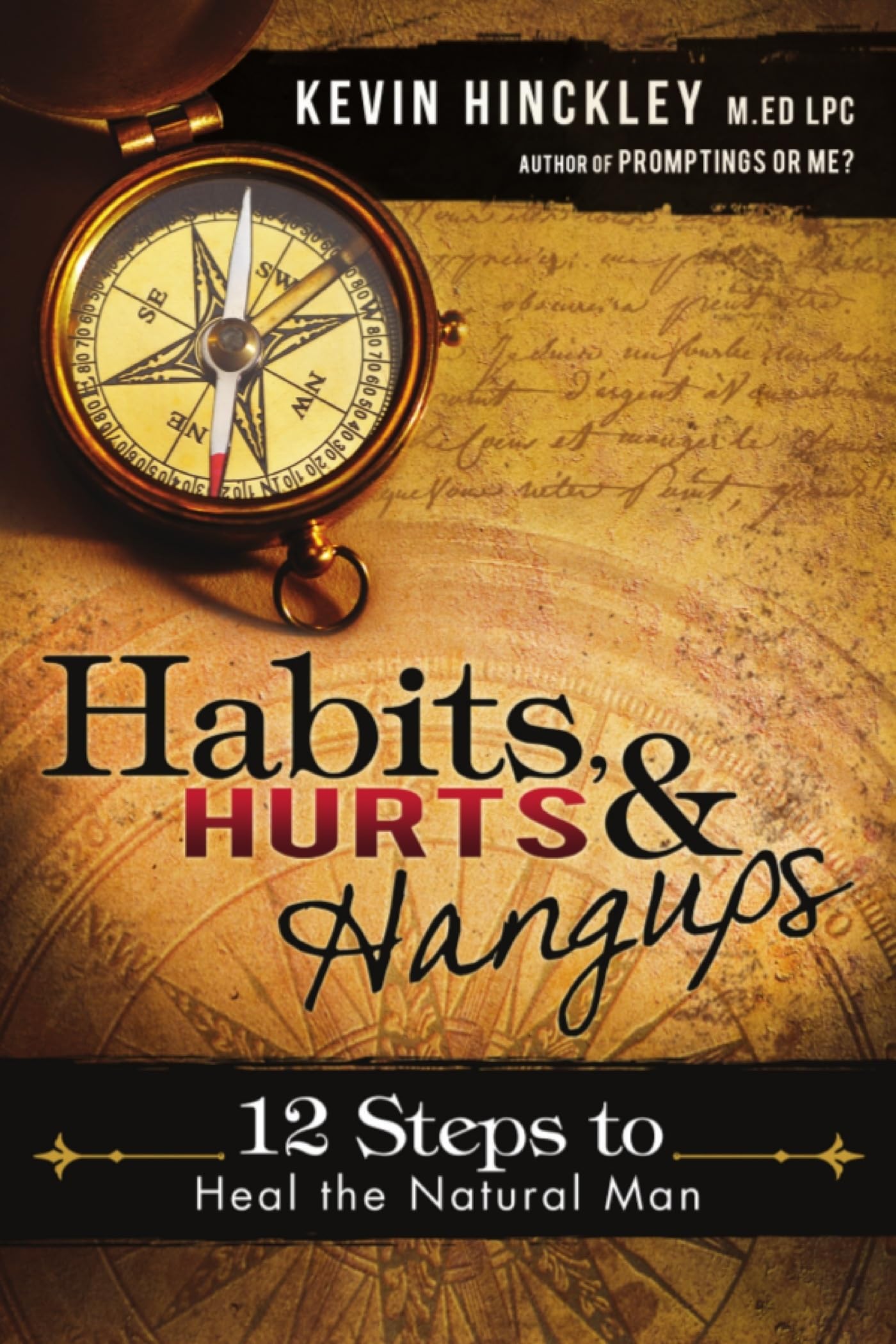 Habits, Hurts, and Hangups: 12 Steps to Heal the Natural Man,Used