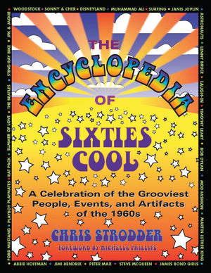 The Encyclopedia of Sixties Cool: A Celebration of the Grooviest People, Events, and Artifacts of the 1960s,Used
