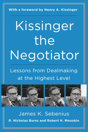 Kissinger The Negotiator: Lessons From Dealmaking At The Highest Level