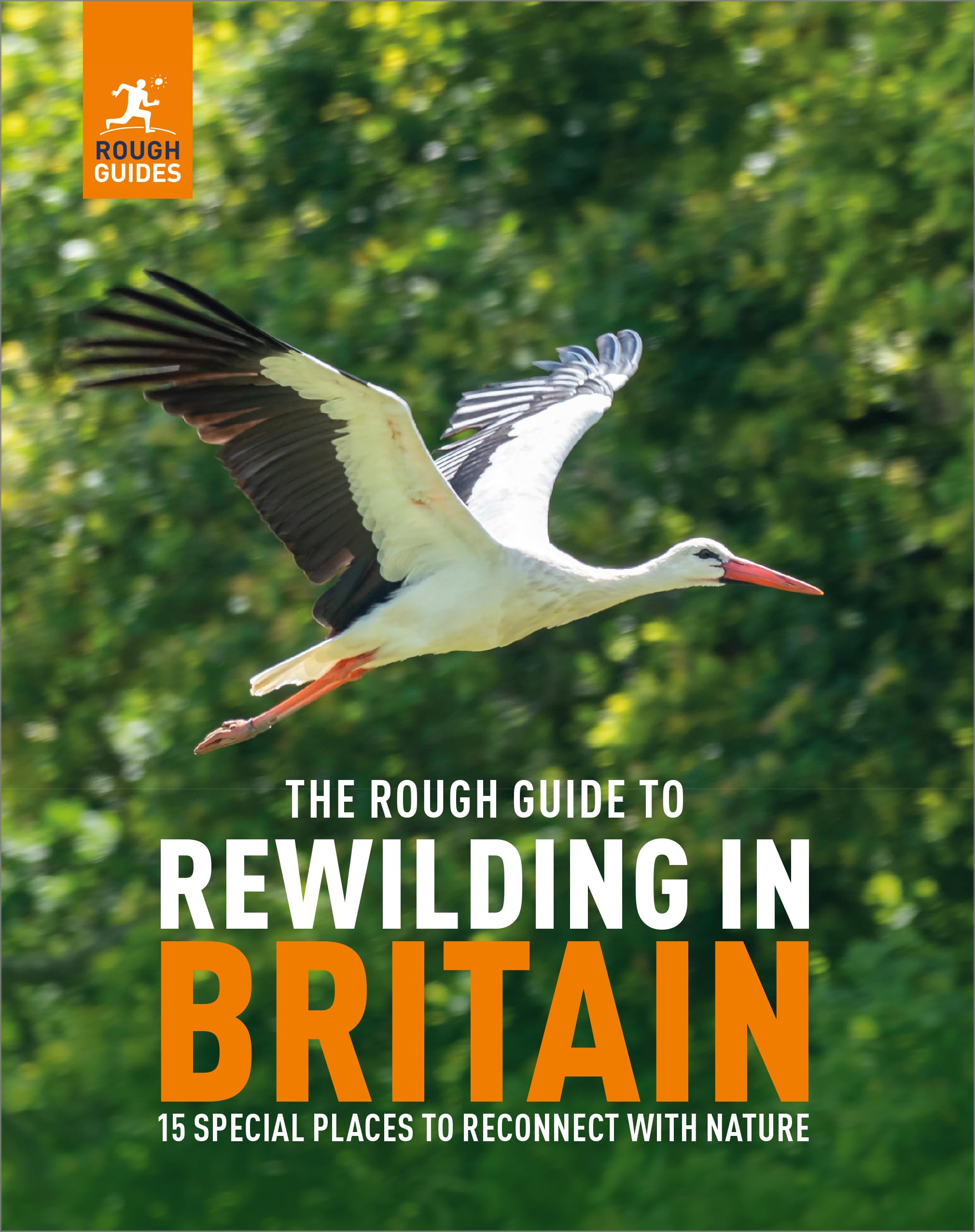 The Rough Guide to Rewilding in Britain: 15 Special Places to Reconnect with Nature (Inspirational Rough Guides),New