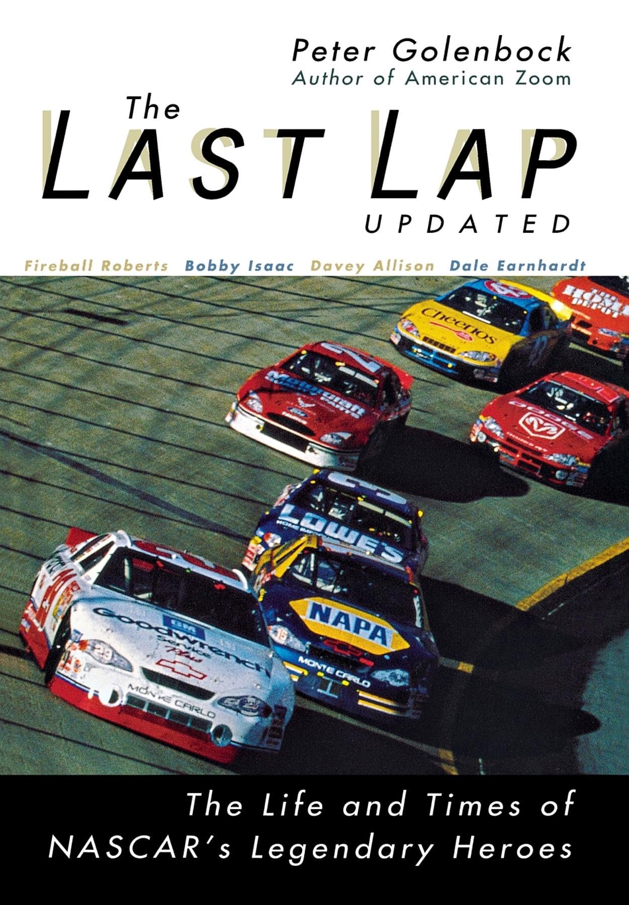 The Last Lap: The Life And Times Of Nascar'S Legendary Heroes, Updated Edition