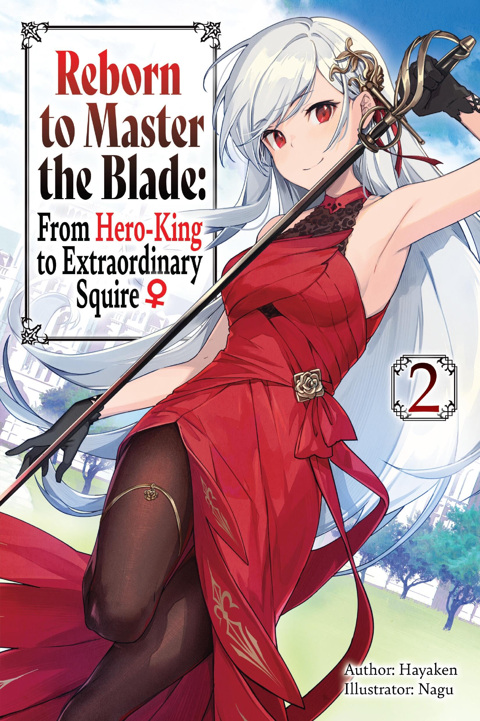 Reborn to Master the Blade: From HeroKing to Extraordinary Squire, Vol. 2 (light novel) (Volume 2) (Reborn to Master the Blade: