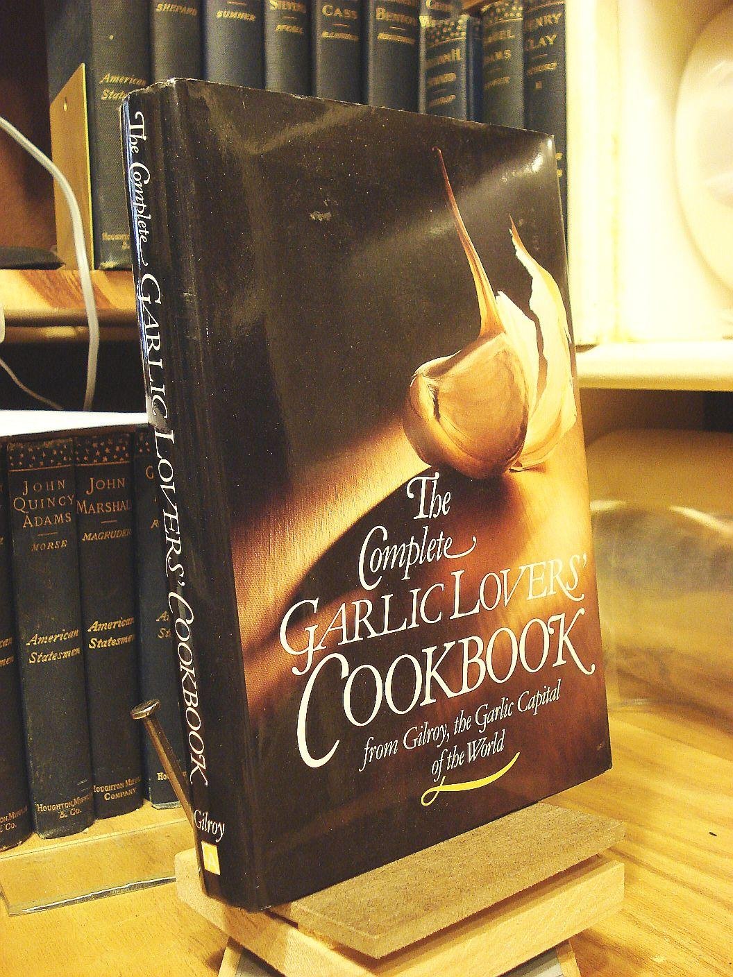 The Complete Garlic Lovers' Cookbook,New