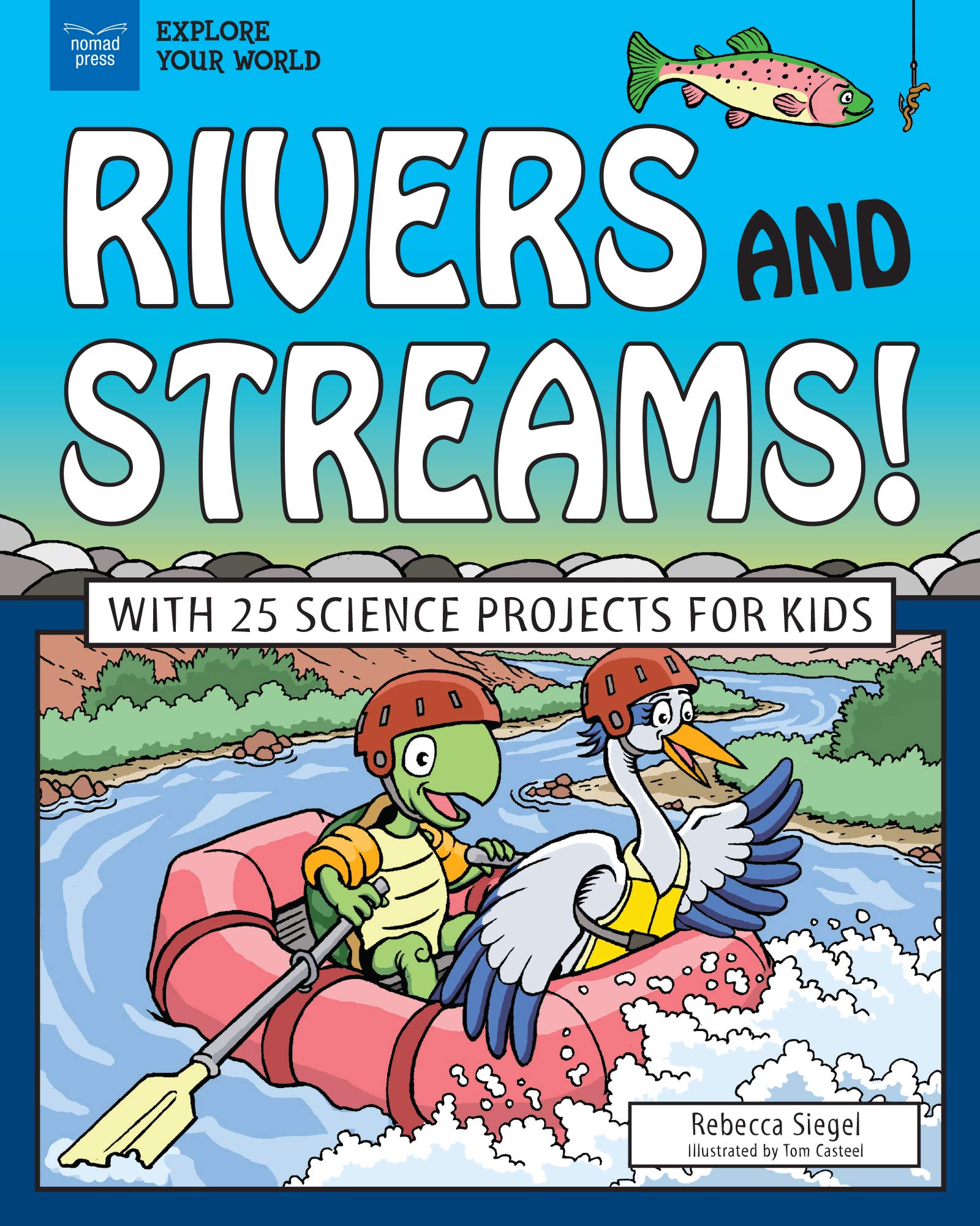 Rivers And Streams!: With 25 Science Projects For Kids