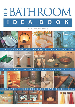 The Bathroom Idea Book,New