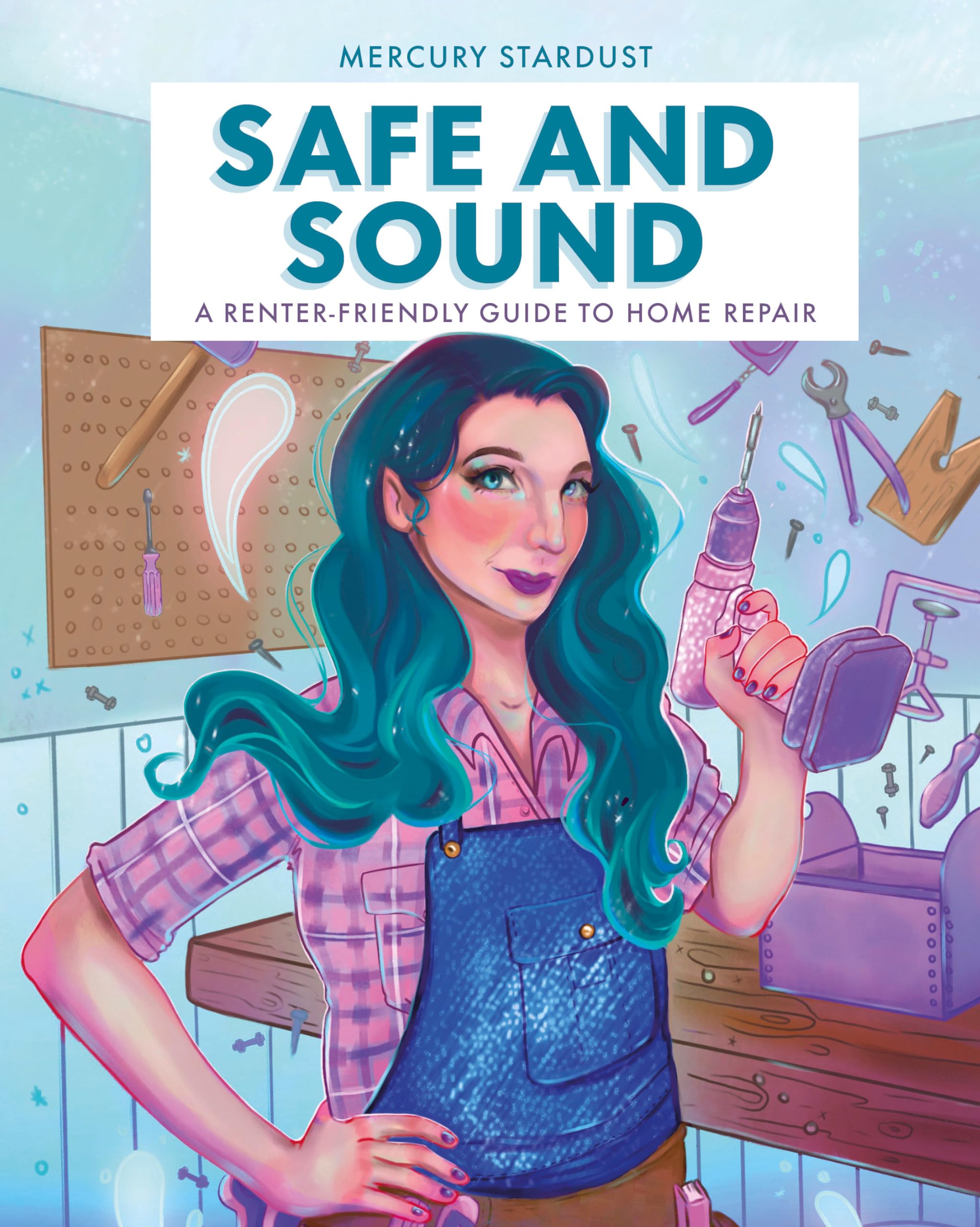 Safe And Sound: A Renterfriendly Guide To Home Repair