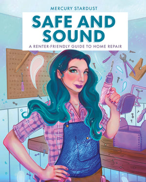 Safe And Sound: A Renterfriendly Guide To Home Repair