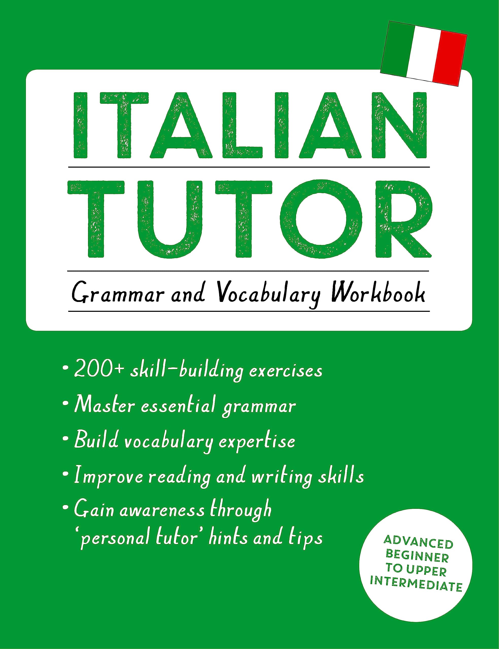 Teach Yourself Italian Tutor: Grammar & Vocabulary Workbook for Advanced Beginners to Upper Intermediate Learners