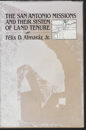 The San Antonio Missions and their System of Land Tenure,Used