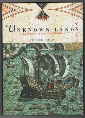 Unknown Lands: The Log Books Of The Great Explorers