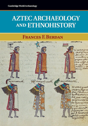 Aztec Archaeology and Ethnohistory (Cambridge World Archaeology),Used
