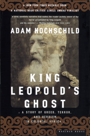 King Leopold'S Ghost: A Story Of Greed, Terror, And Heroism In Colonial Africa,New