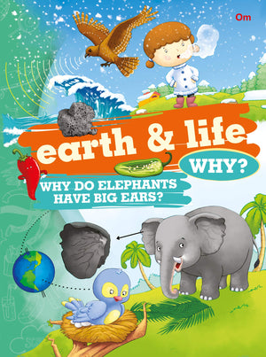 Encyclopedia: Earth And Life Why? (Questions And Answers)