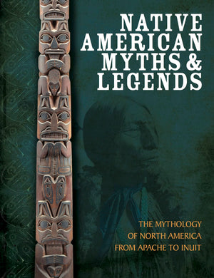 Native American Myths and Legends: The Mythology of North America from Apache to Inuit,Used