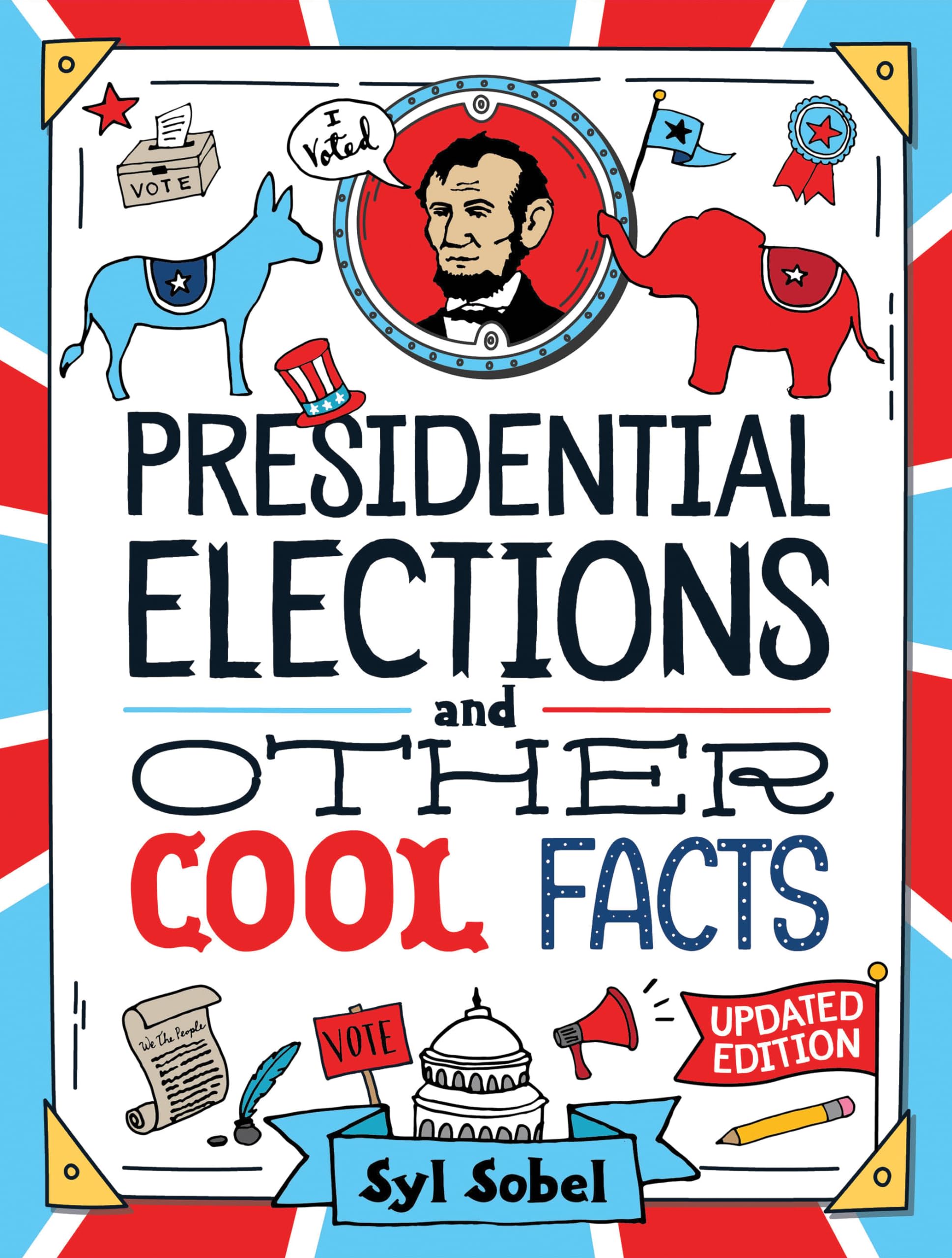 Presidential Elections and Other Cool Facts: Understanding How Our Country Picks Its President,New