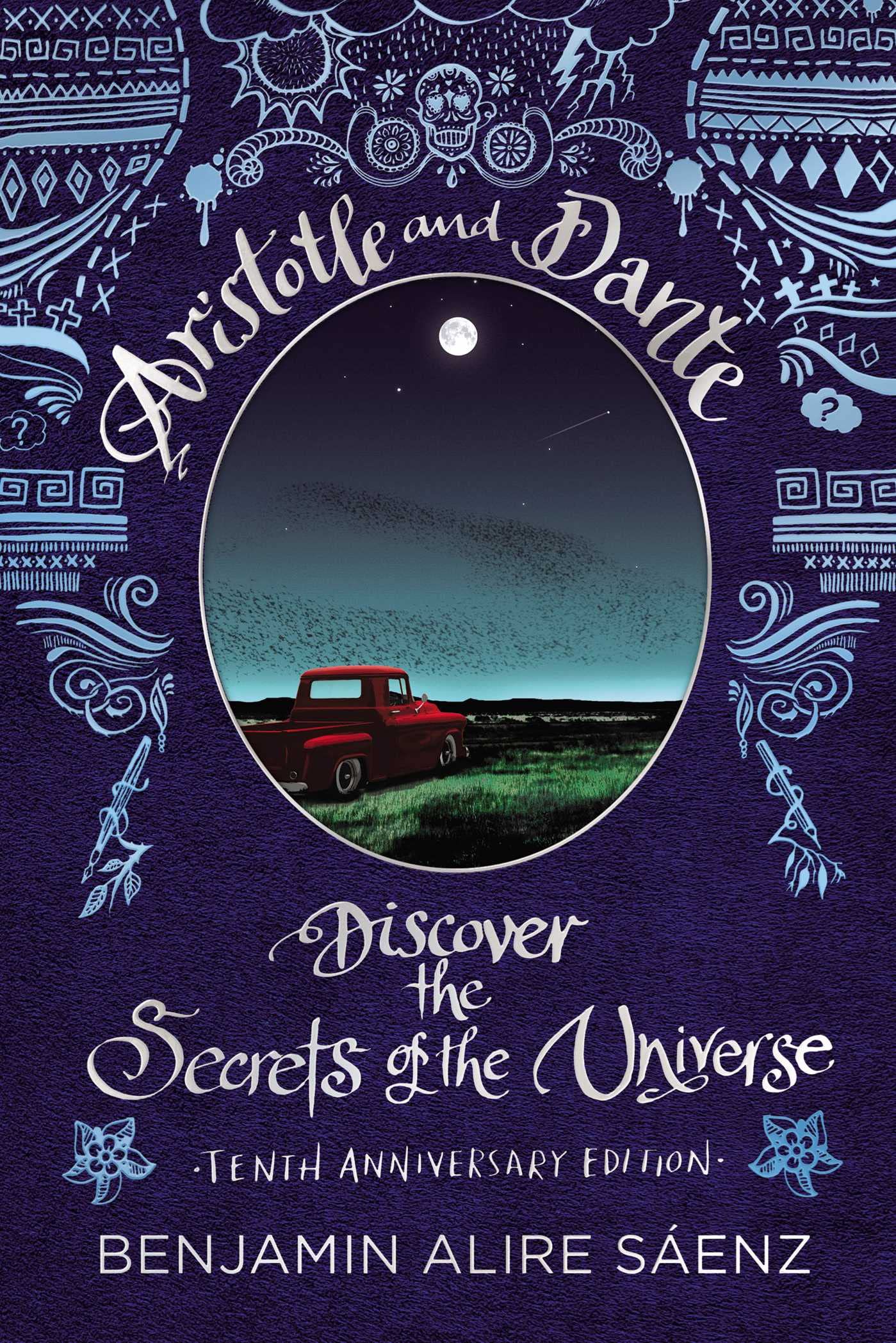 Aristotle And Dante Discover The Secrets Of The Universe: Tenth Anniversary Edition,Used