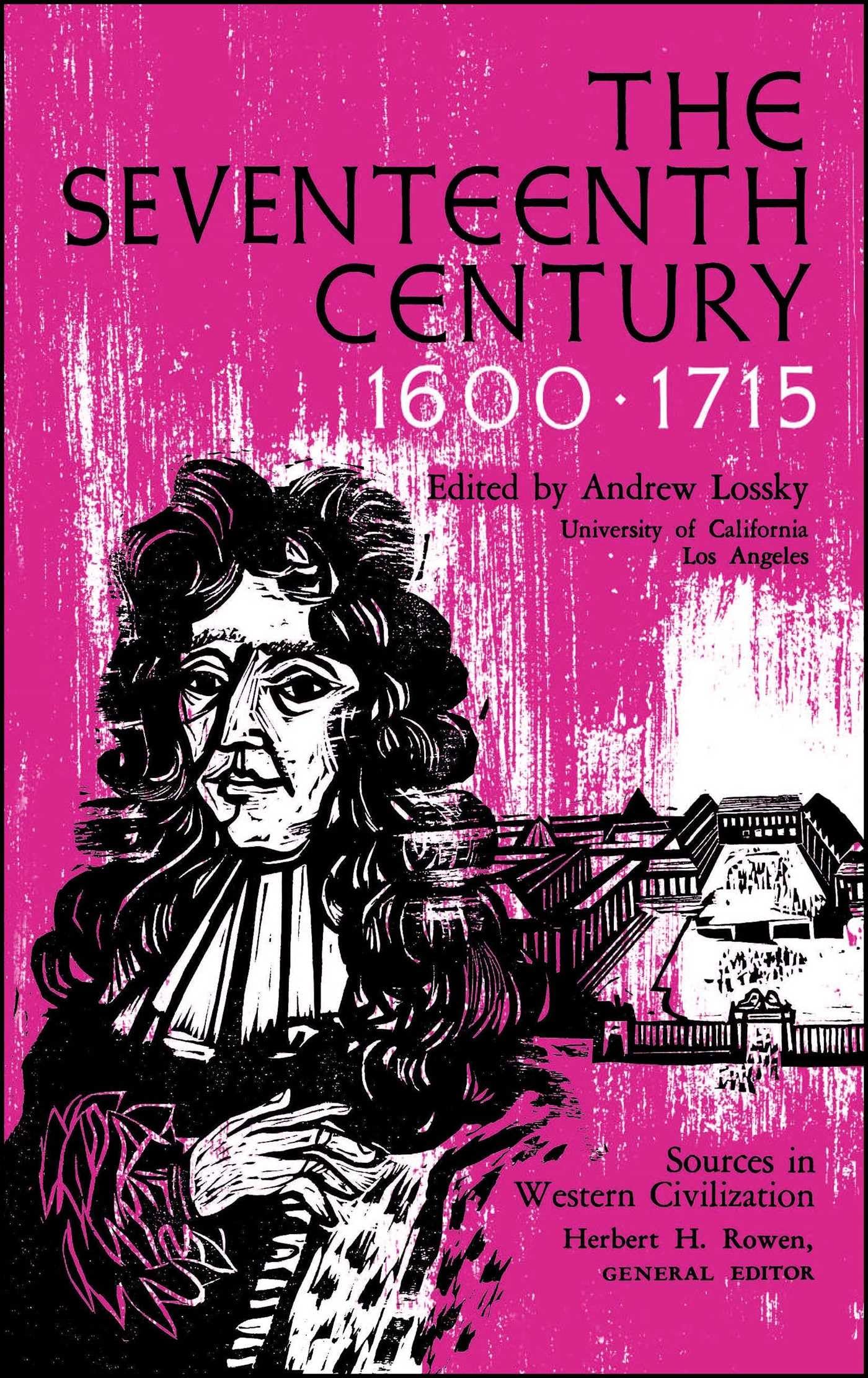 The Seventeenth Century 16001715 (Sources In Western Civilization)