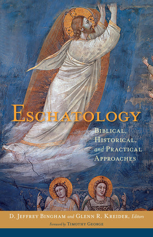 Eschatology: Biblical, Historical, And Practical Approaches,New