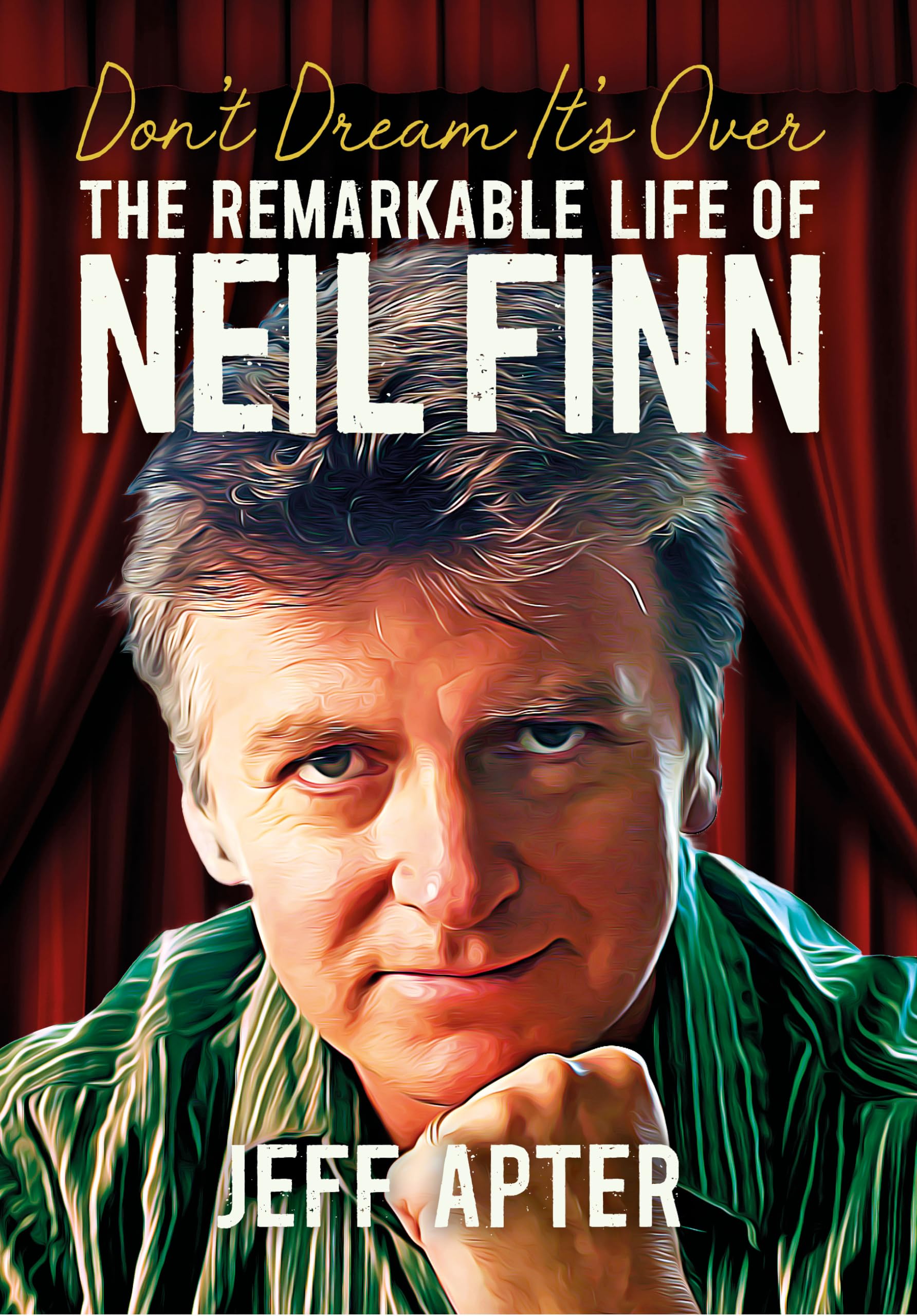 Don'T Dream It'S Over: The Remarkable Life Of Neil Finn,Used