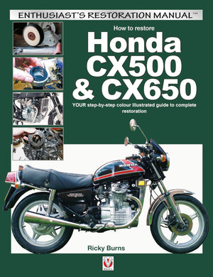 How to Restore Honda CX500 & CX650: YOUR StepByStep Colour Illustrated Guide to Complete Restoration (Enthusiast's Restoration,Used