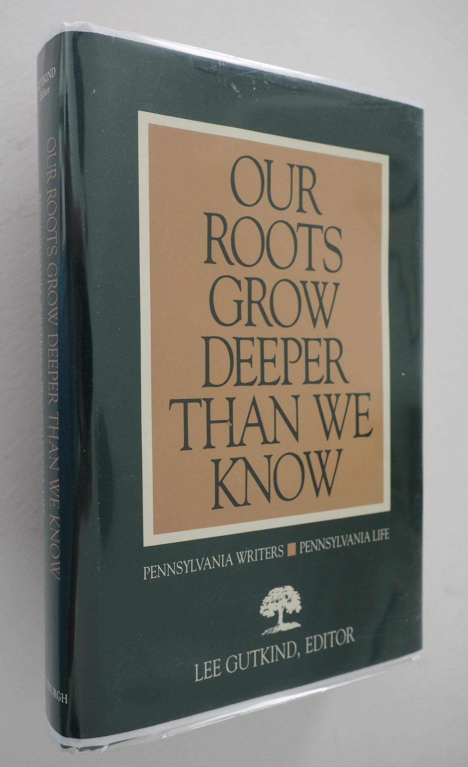 Our Roots Grow Deeper Than We Know: Pennsylvania Writers/Pennsylvania Life,Used