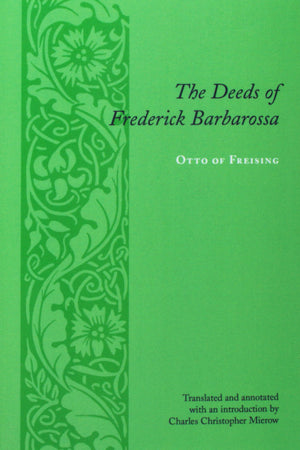 The Deeds Of Frederick Barbarossa (Records Of Western Civilization Series),New