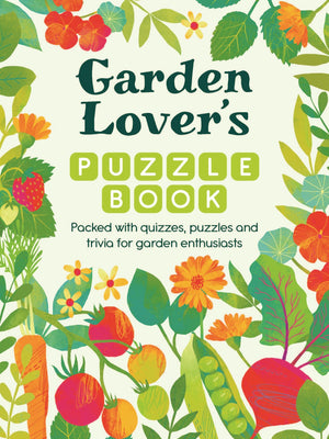 Garden LoverS Puzzle Book: Packed With Quizzes, Puzzles, And Trivia For Garden Enthusiasts