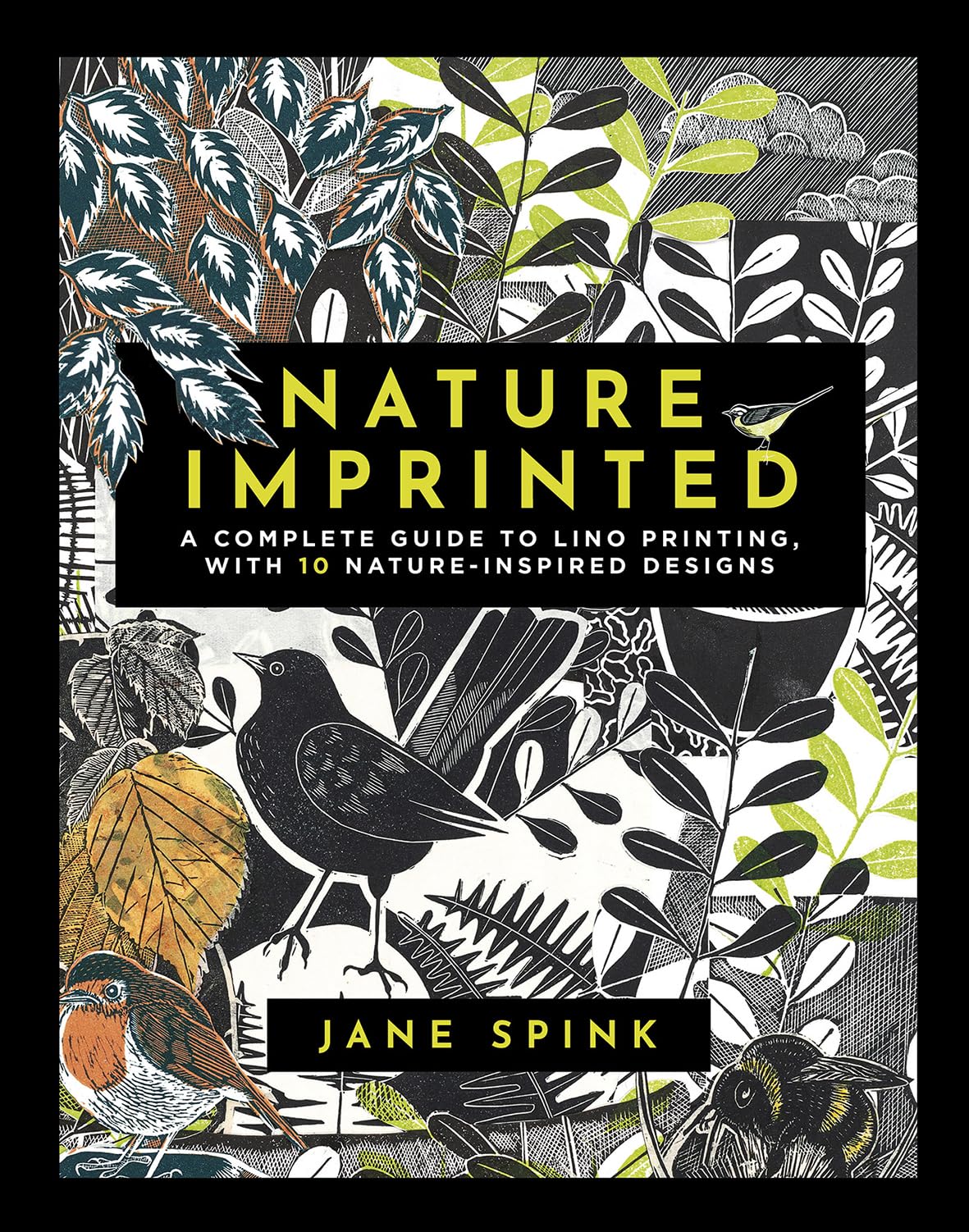 Nature Imprinted: A complete guide to lino printing, with 10 nature inspired designs,New