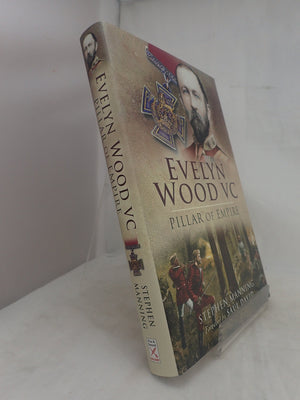 Evelyn Wood VC: Pillar of Empire