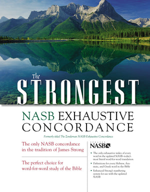 The Strongest Nasb Exhaustive Concordance (Strongest Strong'S)