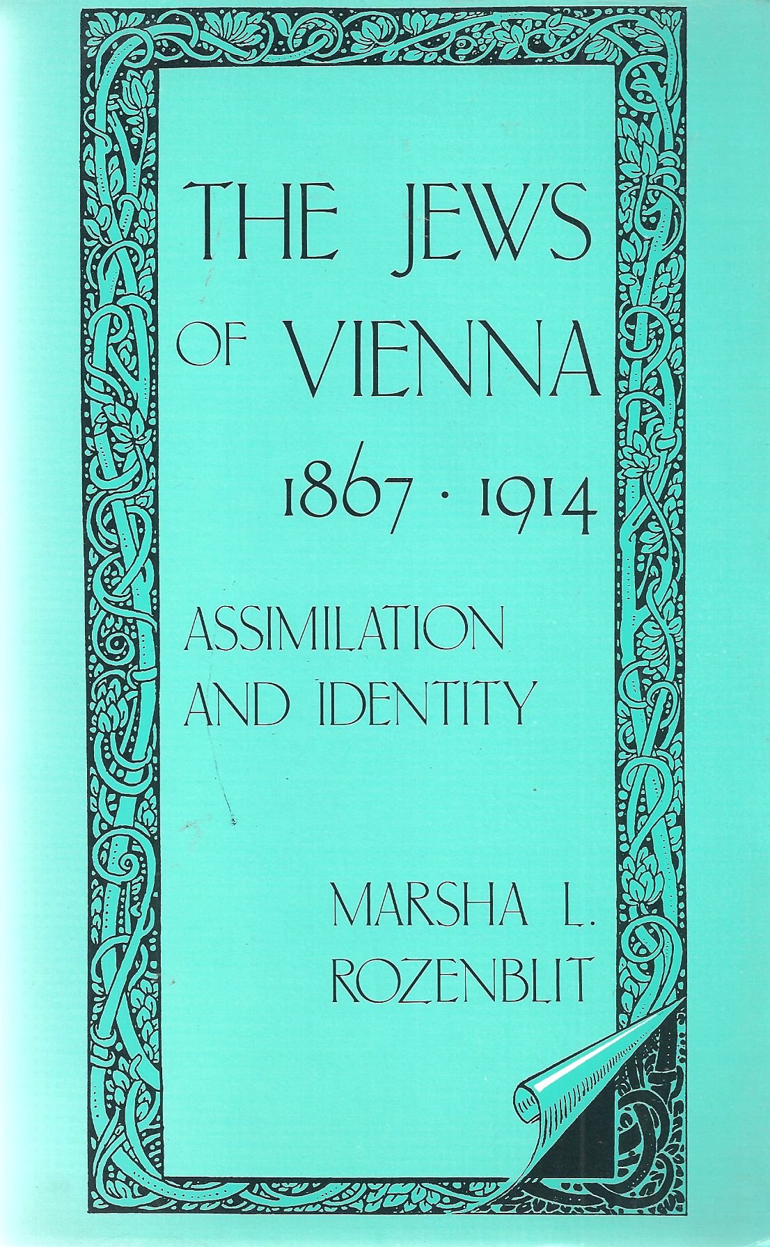 The Jews Of Vienna, 18671914: Assimilation And Identity (Suny Modern Jewish Literature And Culture)
