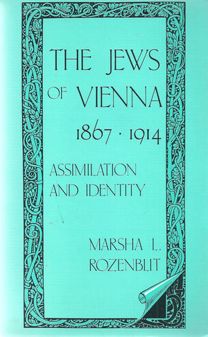 The Jews Of Vienna, 18671914: Assimilation And Identity (Suny Modern Jewish Literature And Culture)