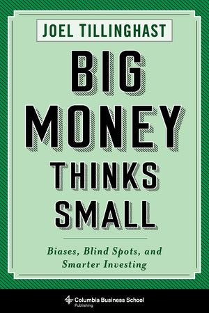 Big Money Thinks Small: Biases, Blind Spots, and Smarter Investing (Columbia Business School Publishing),Used