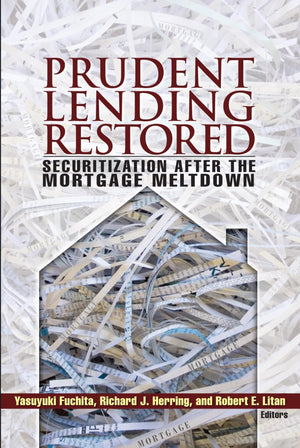 Prudent Lending Restored: Securitization After The Mortgage Meltdown,New