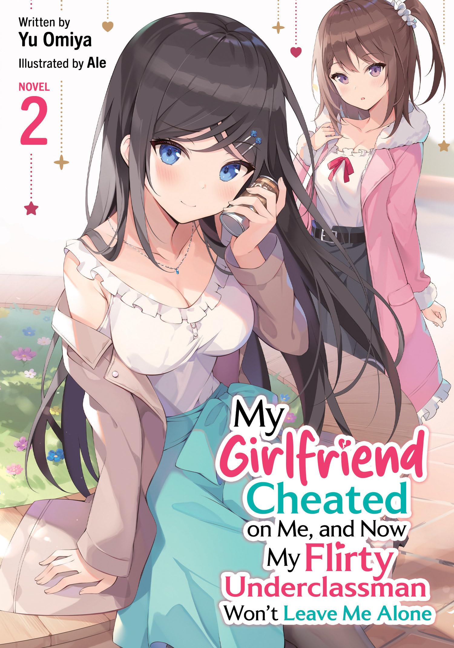 My Girlfriend Cheated On Me, And Now My Flirty Underclassman WonT Leave Me Alone! (Light Novel) Vol. 2