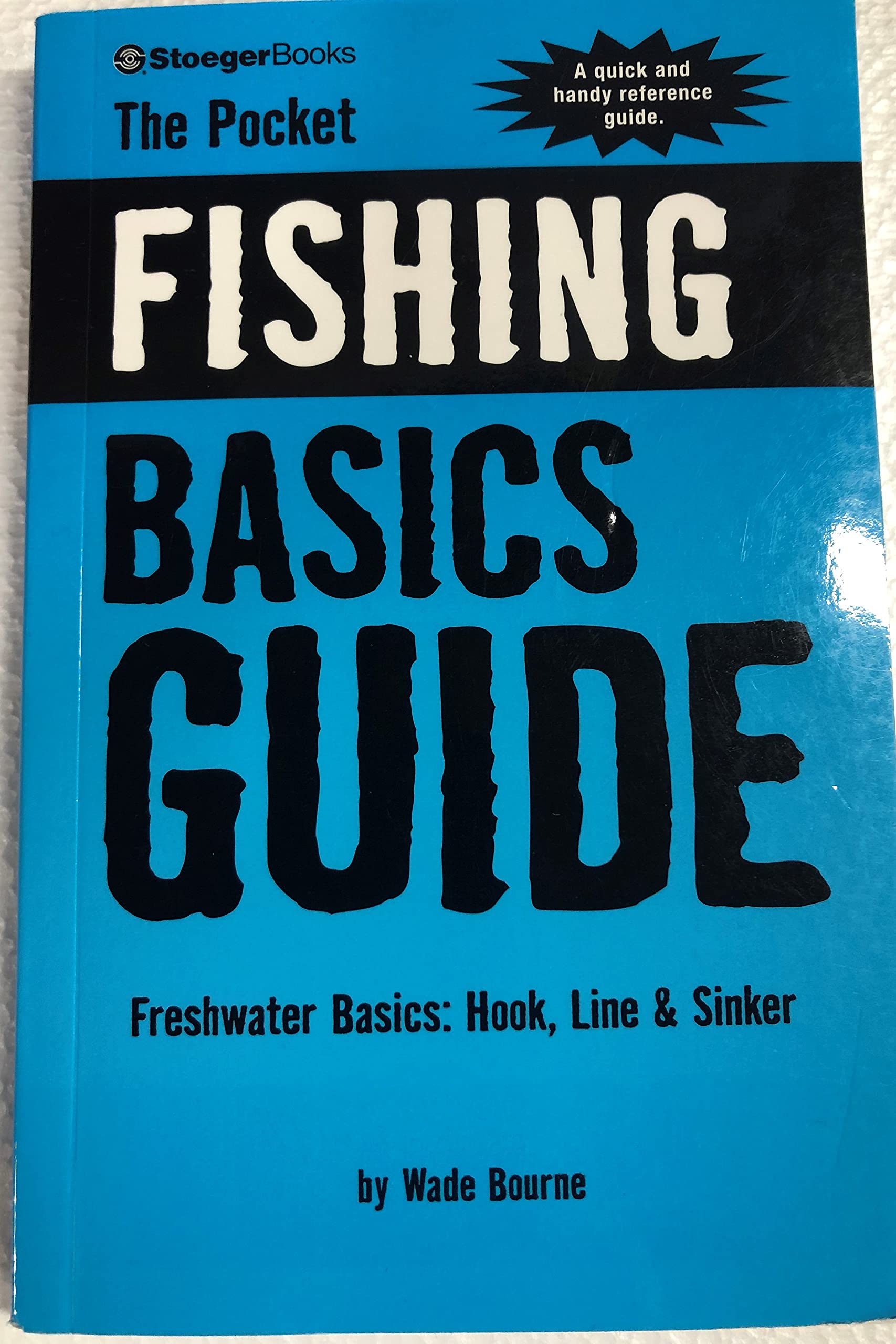 The Pocket Fishing Guide: Freshwater Basics, Hook, Line & Sinker,Used