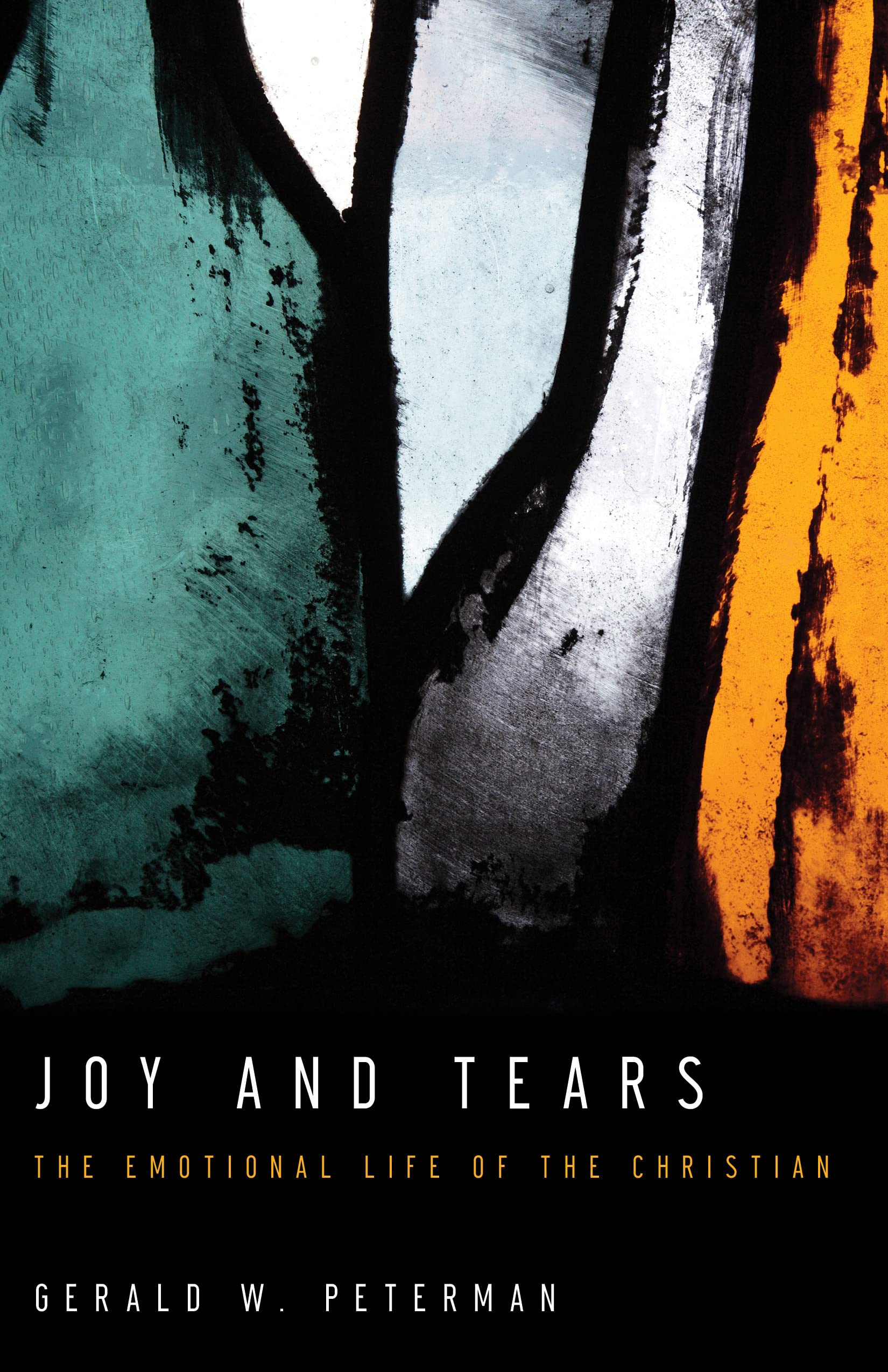 Joy and Tears: The Emotional Life of the Christian,Used