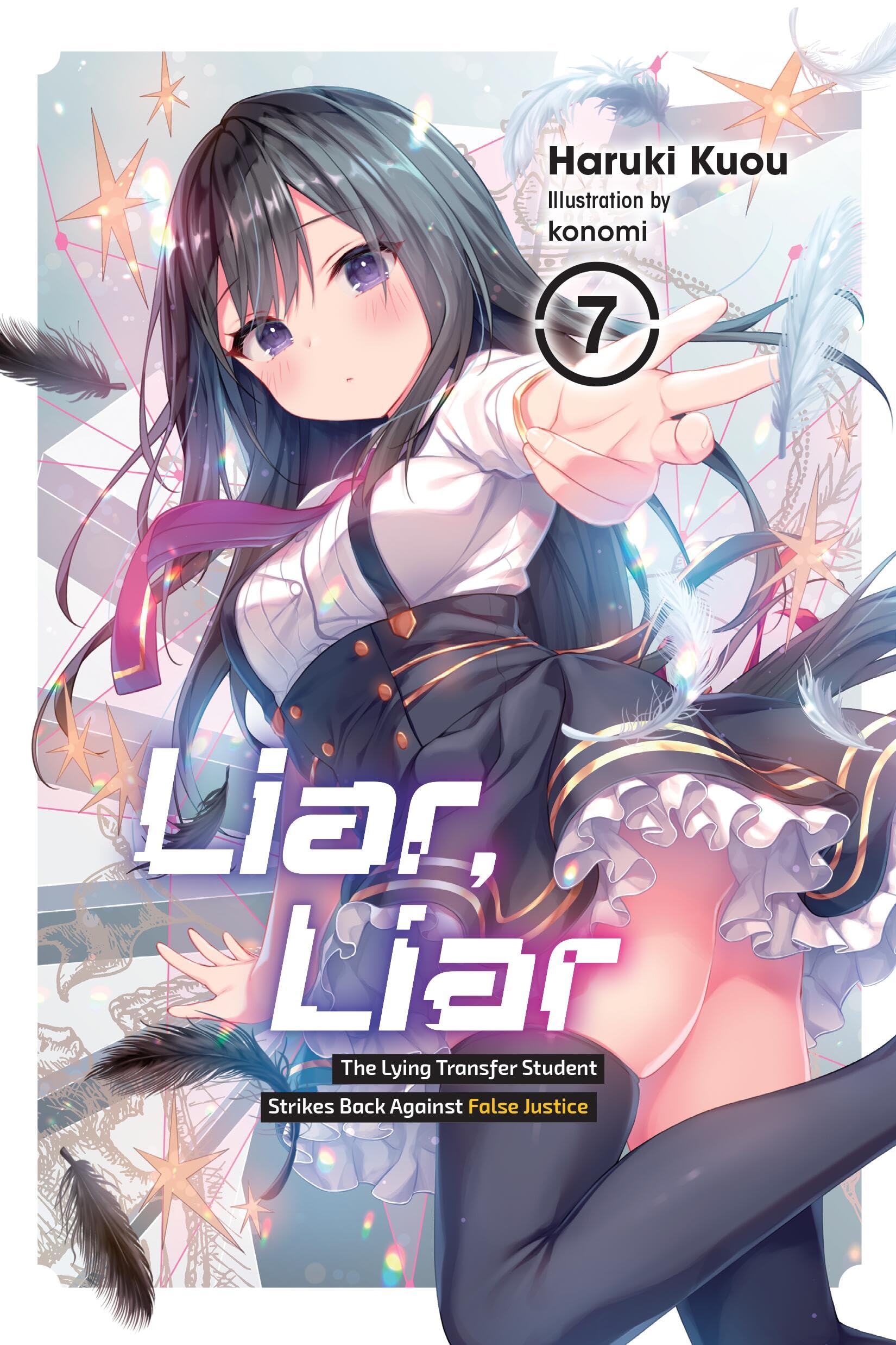 Liar, Liar, Vol. 7: The Lying Transfer Student Strikes Back Against False Justice (Volume 7)