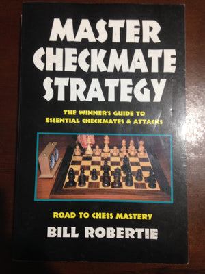 Master Checkmate Strategy (Road To Chess Mastery Series),Used