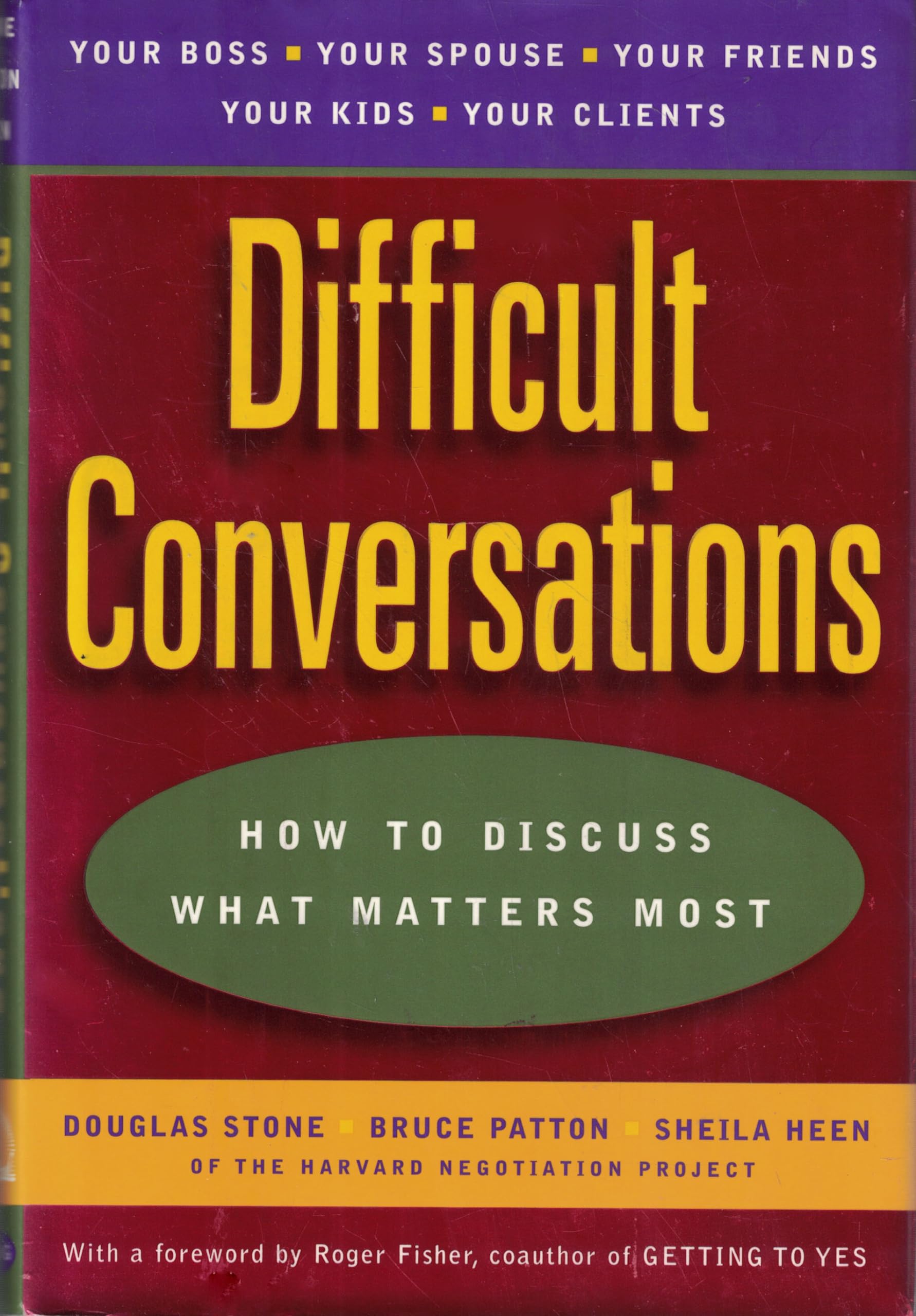 Difficult Conversations: How to Discuss What Matters Most,New