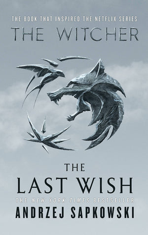 The Last Wish: Introducing The Witcher (The Witcher, 1),New