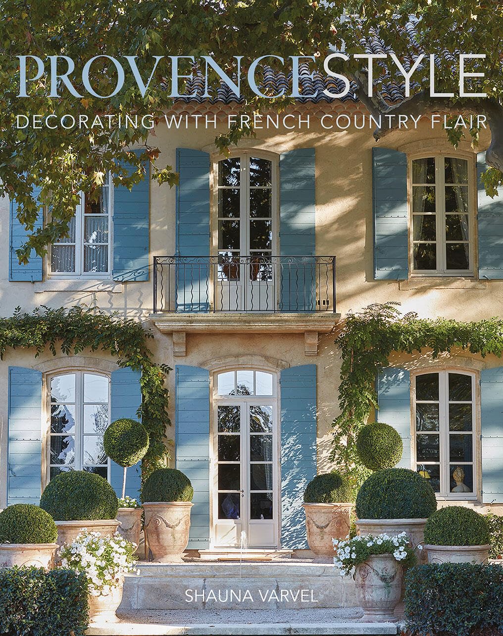Provence Style: Decorating With French Country Flair,New