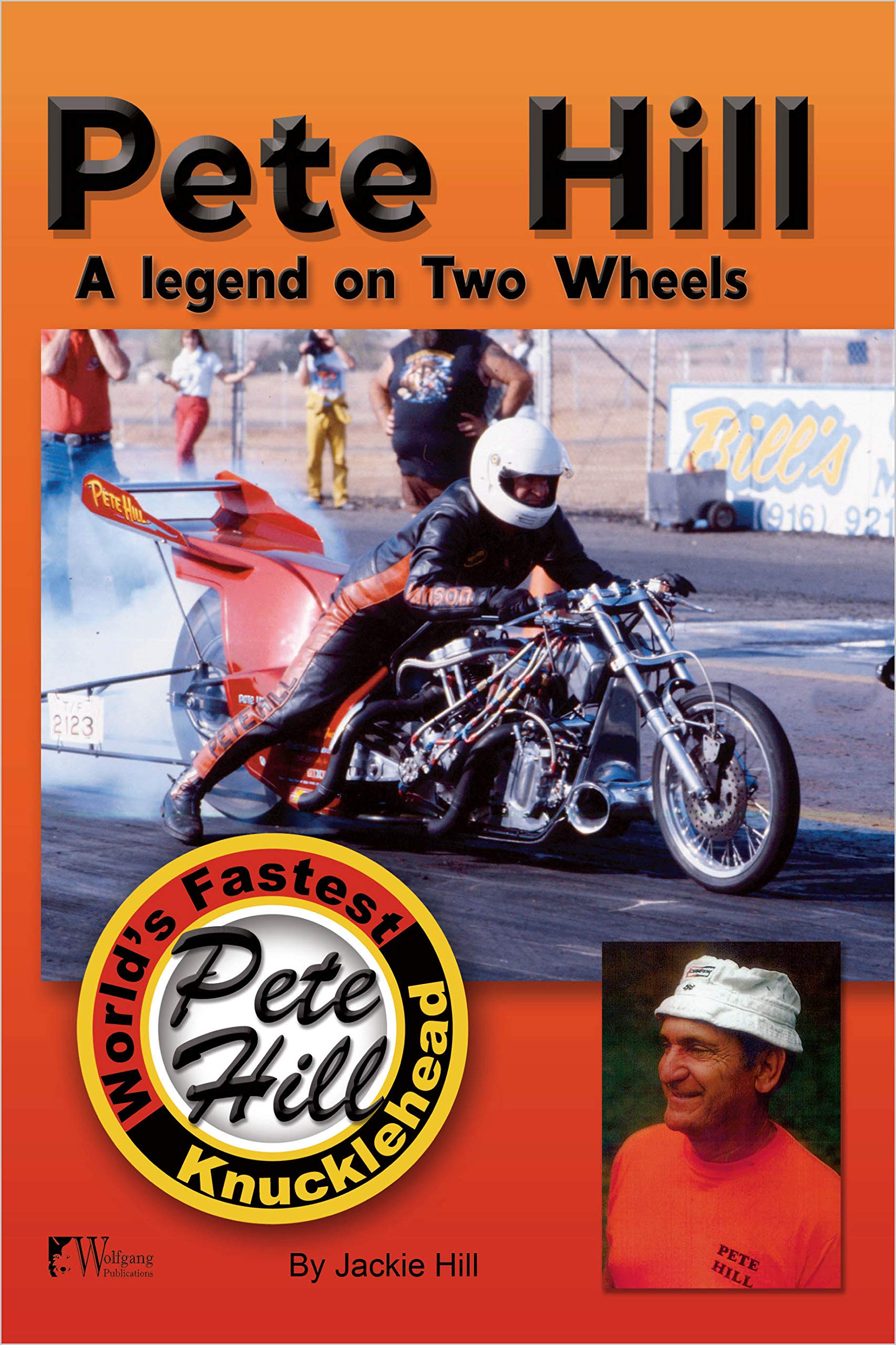 Pete Hilla Legend On Two Wheels: World'S Fastest Knucklehead