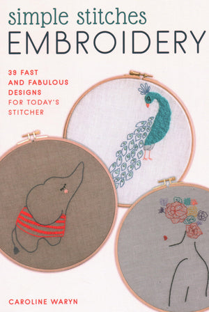 Simple Stitches Embroidery: 39 Fast And Fabulous Designs For Today'S Stitcher,Used