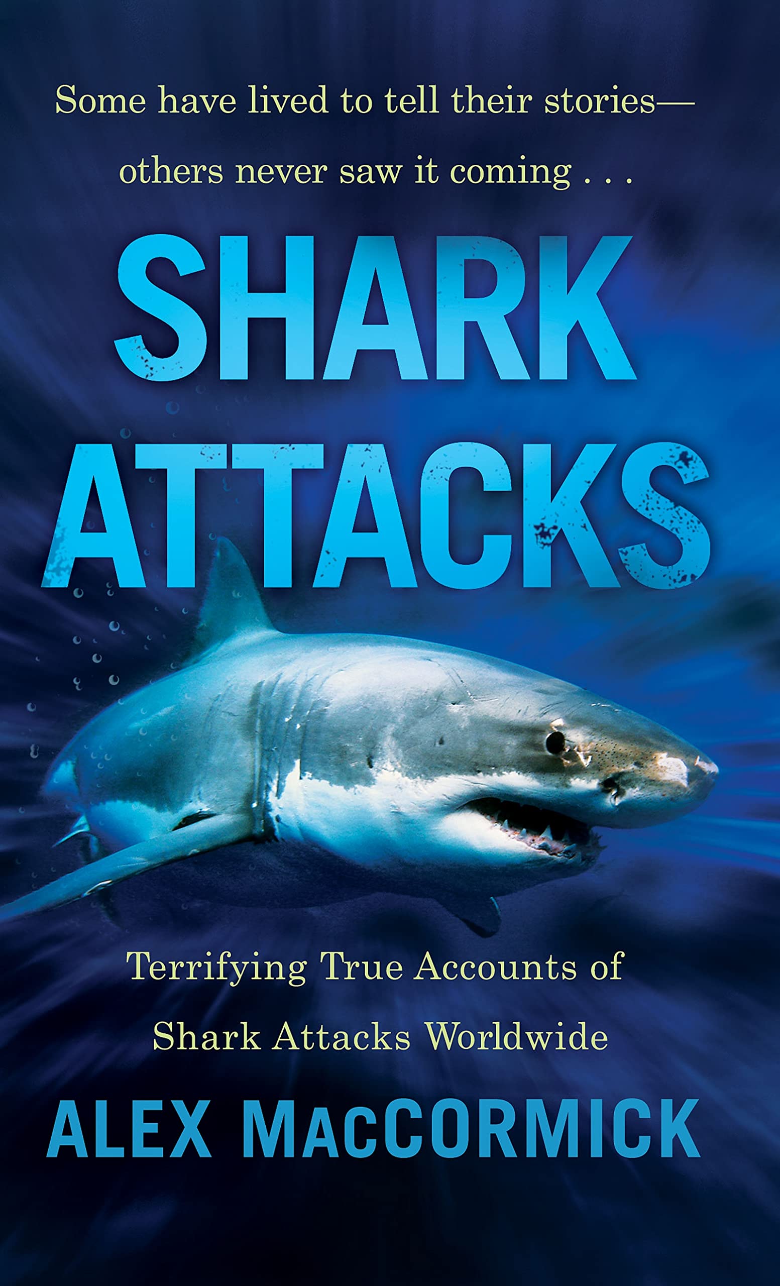 Shark Attacks: Terrifying True Accounts Of Shark Attacks Worldwide,Used