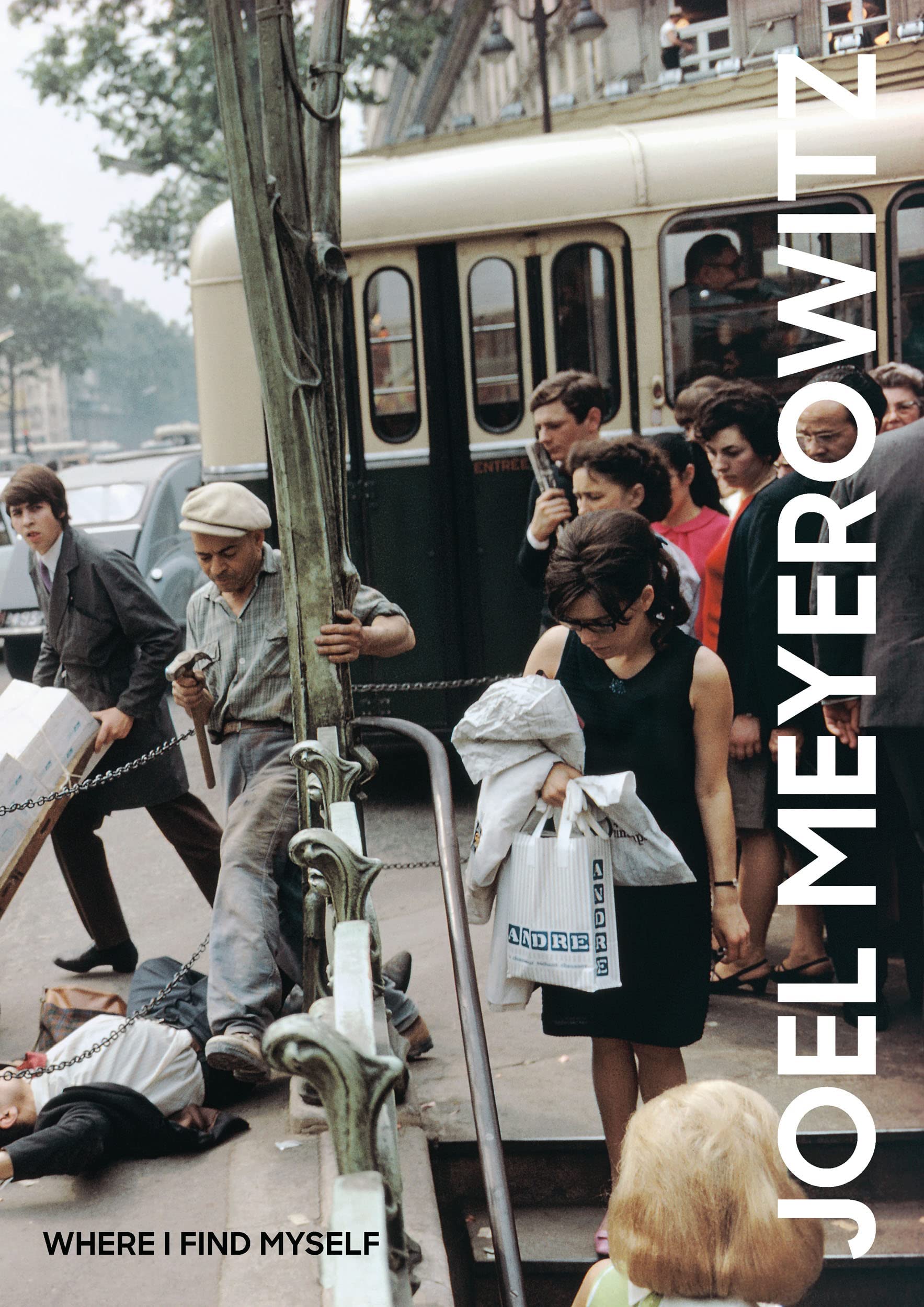 Joel Meyerowitz: Where I Find Myself: A Lifetime Retrospective,Used