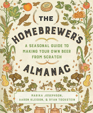 The Homebrewer'S Almanac: A Seasonal Guide To Making Your Own Beer From Scratch,New