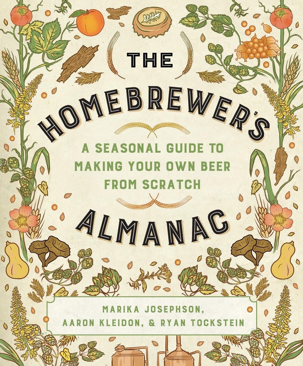 The Homebrewer'S Almanac: A Seasonal Guide To Making Your Own Beer From Scratch,Used