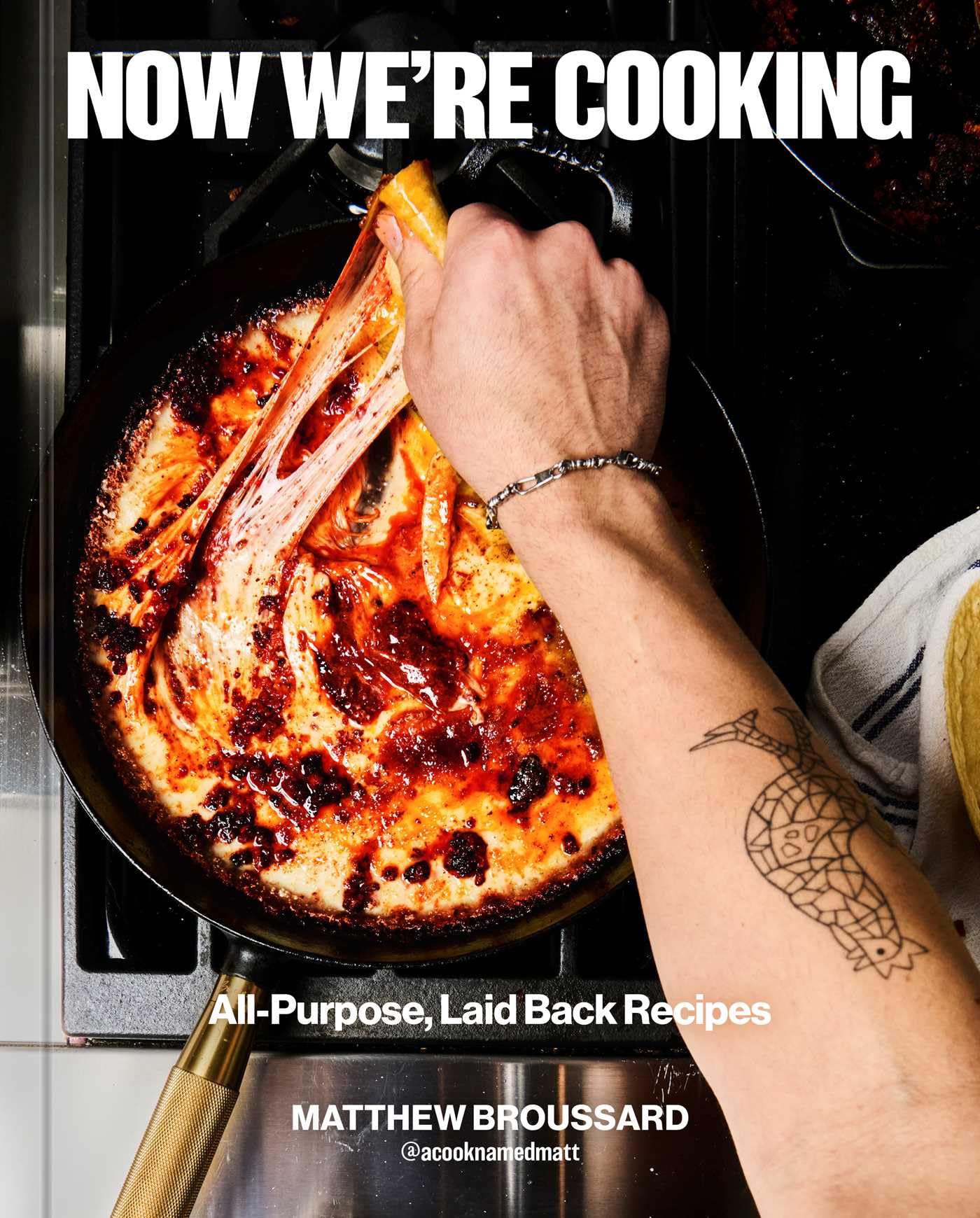 Now WeRe Cooking: AllPurpose, LaidBack Recipes (A Cookbook From @Acooknamedmatt)