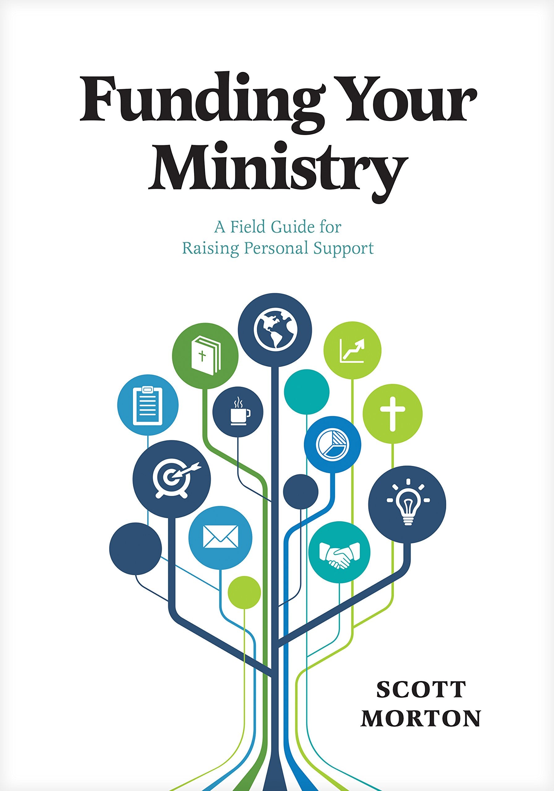 Funding Your Ministry: A Field Guide for Raising Personal Support,Used